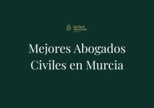 Los Mejores Abogados Civiles en Murcia: Ranking Top 10 de Despachos (2026)