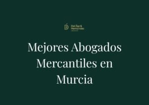 Los Mejores Abogados Mercantiles en Murcia: Ranking Top 10 de Despachos (2026)