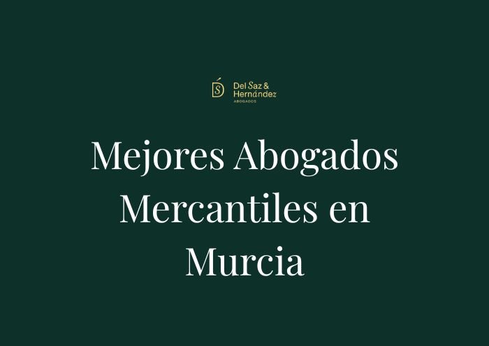 Mejores abogados mercantiles murcia